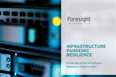 Foresight white paper reveals significant differences in pandemic resilience across infrastructure sub-sectors.